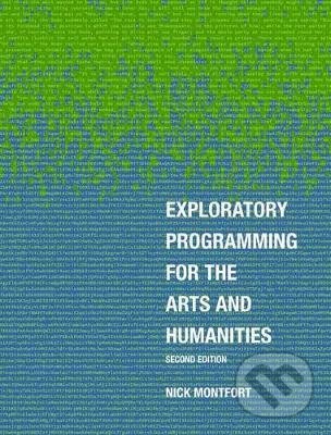 Levně Exploratory Programming for the Arts and Humanities - kniha z kategorie Programovanie