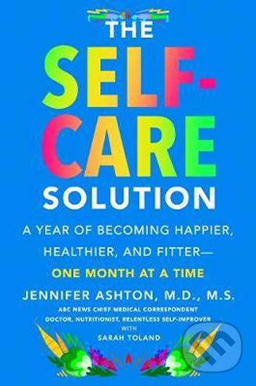 Levně The Self-Care Solution (A Year of Becoming Happier, Healthier, and Fitter - One Month at a Time) - kniha z kategorie Zdravie a životný štýl