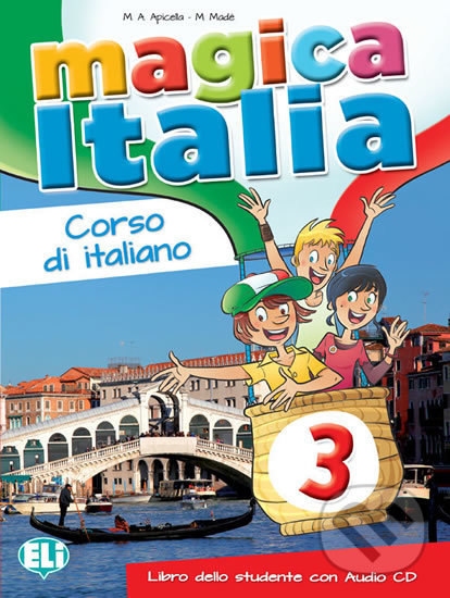 Levně Magica Italia 3 (Libro dello studente + CD Audio) - M.A. Apicella, M. Madè - kniha z kategorie Jazykové učebnice a slovníky