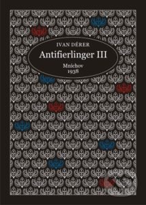 Levně Antifierlinger III (Mníchov 1938) - Ivan Dérer - kniha z kategorie História
