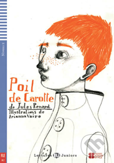 Levně Lectures ELI Juniors 2/A2: Poil de carotte - Jules Renard - kniha z kategorie Jazykové učebnice a slovníky