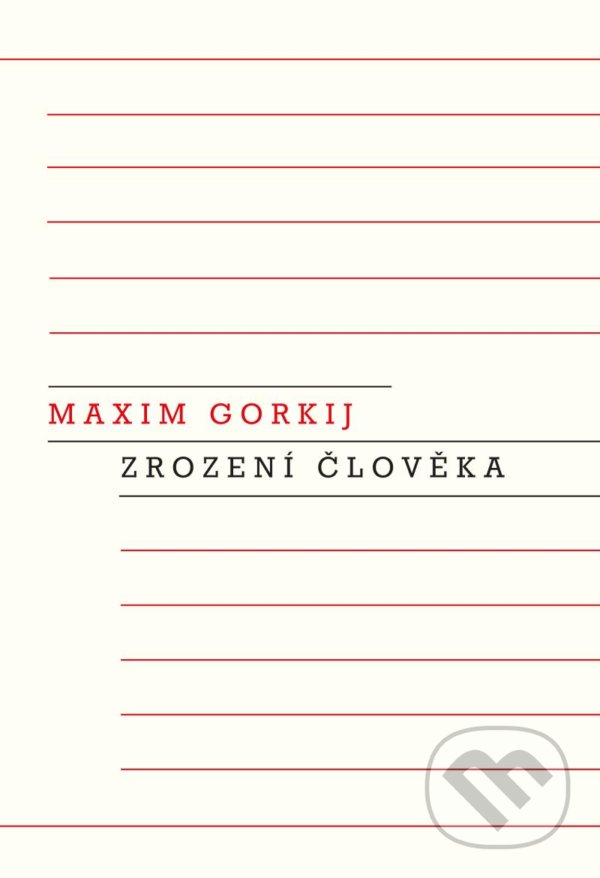 Zrození člověka - Maxim Gorkij, Odeon CZ, 2022
