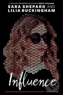 Levně Influence - Sara Shepard, Lilia Buckingham - kniha z kategorie Thrillery