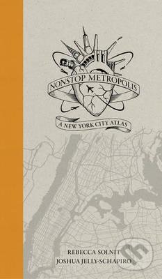 Levně Nonstop Metropolis (A New York City Atlas) - Rebecca Solnit, Joshua Jelly-Schapiro - kniha z kategorie Mapy