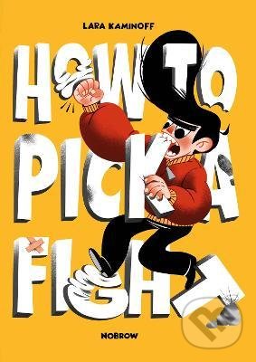Levně How to Pick a Fight - Lara Kaminoff - kniha z kategorie Komiksy