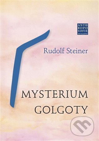 Levně Mysterium Golgoty - Rudolf Steiner - kniha z kategorie Duchovný život