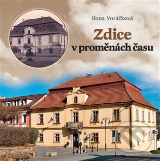 Zdice v proměnách času - Ilona Voráčková