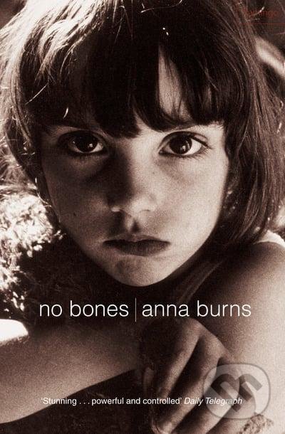 Levně No Bones - Anna Burns - kniha z kategorie Spoločenská beletria