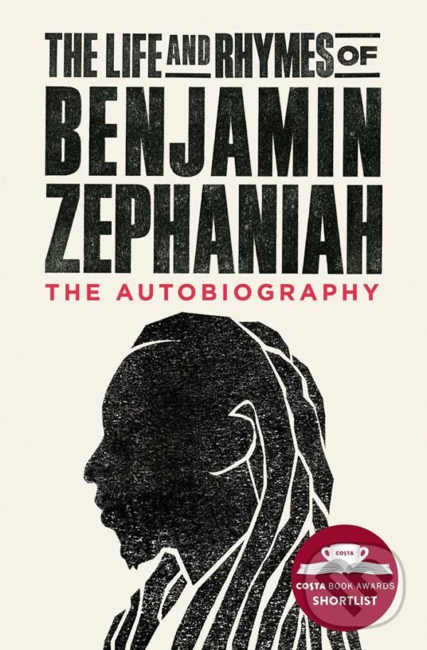 The Life and Rhymes of Benjamin Zephaniah - Benjamin Zephaniah, Simon & Schuster, 2019