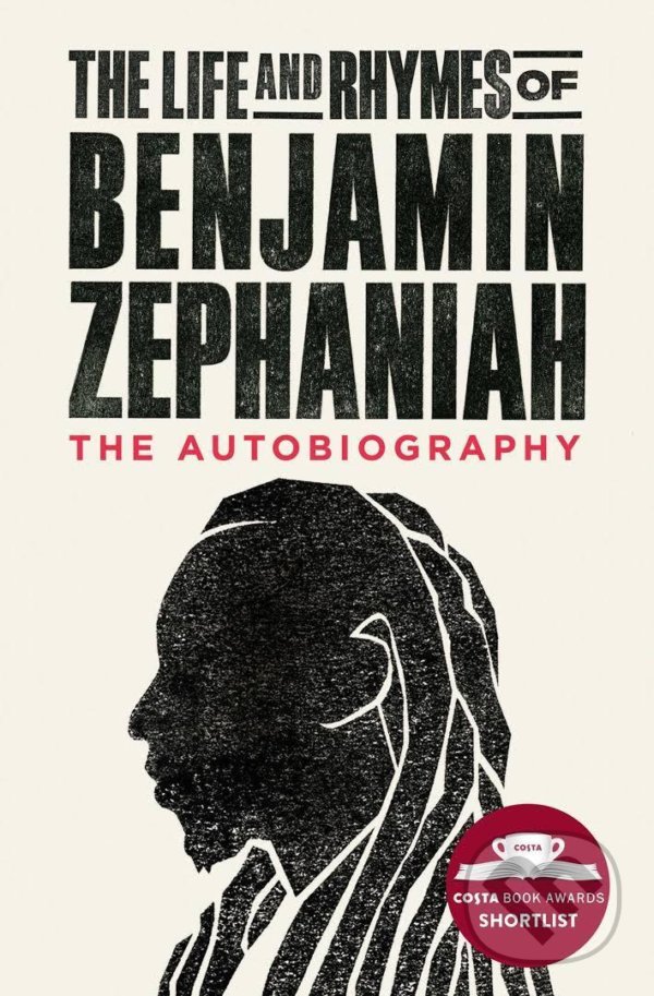Levně The Life and Rhymes of Benjamin Zephaniah (The Autobiography) - kniha z kategorie Životopisy