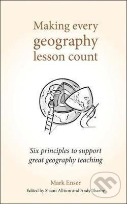 Levně Making Every Geography Lesson Count (Six principles to support great geography teaching) - kniha z kategorie Prírodné vedy a technika