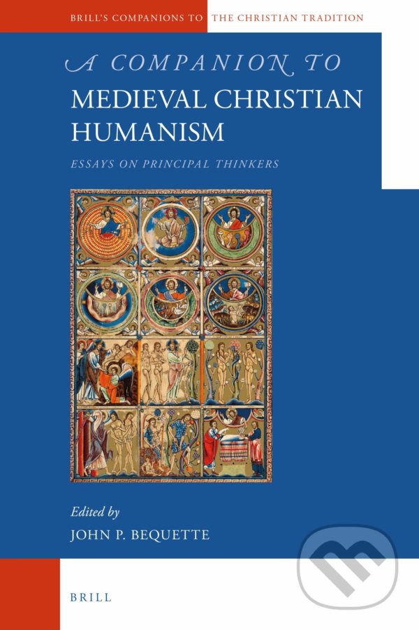 Levně A Companion to Medieval Christian Humanism - John P. Bequette - kniha z kategorie Humanitné a spoločenské vedy