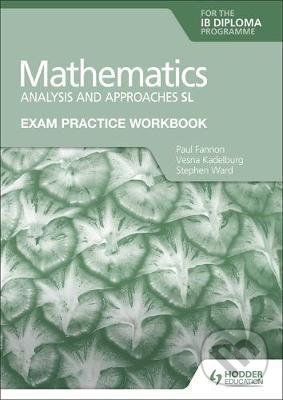 Levně Exam Practice Workbook for Mathematics for the IB Diploma: Analysis and approaches SL - kniha z kategorie Matematika
