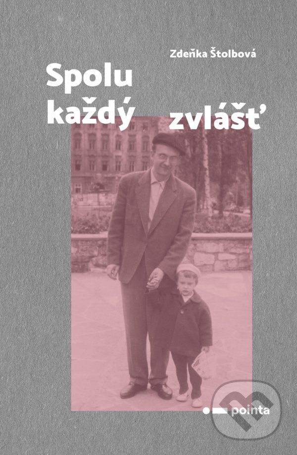 Levně Spolu každý zvlášť - Zdeňka Štolbová - kniha z kategorie Spoločenská beletria