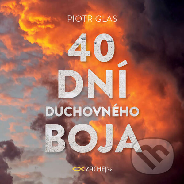 Audiokniha: 40 dní duchovného boja (Piotr Glas). Zachej, 2022