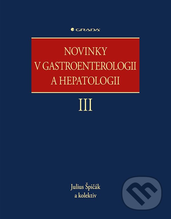 Levně Novinky v gastroenterologii a hepatologii III - Julius Špičák a kolektiv - kniha z kategorie Nefrológia a gastroenterológia