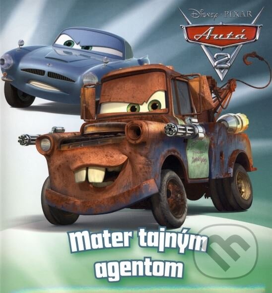 Kniha: Autá 2: Mater tajným agentom (Egmont SK). Egmont SK, 2013