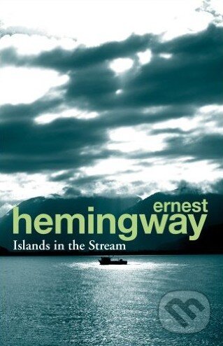 Levně Islands in the Stream - Ernest Hemingway - kniha z kategorie Spoločenská beletria