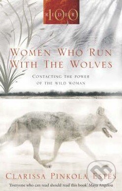 Levně Women Who Run With the Wolves - Clarissa Pinkola Estés - kniha z kategorie História