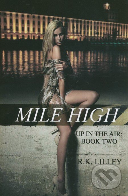 Levně Mile High - R.K. Lilley - kniha z kategorie Beletria