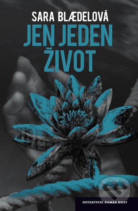 Kniha: Jen jeden život (Sara Blædelová). Host, 2013