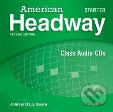 American Headway - Starter - Class Audio CDs - John Soars, Liz Soars, Oxford University Press, 2010
