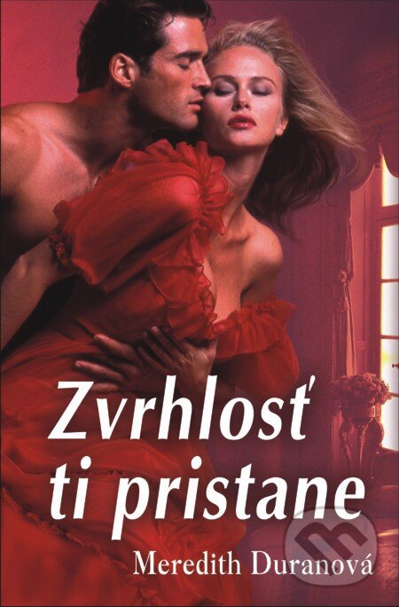 E-kniha: Zvrhlosť ti pristane (Meredith Duran). Slovenský spisovateľ, 2013
