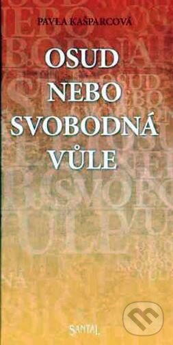 Levně Osud nebo svobodná vůle - Pavla Kašparcová - kniha z kategorie Filozofia