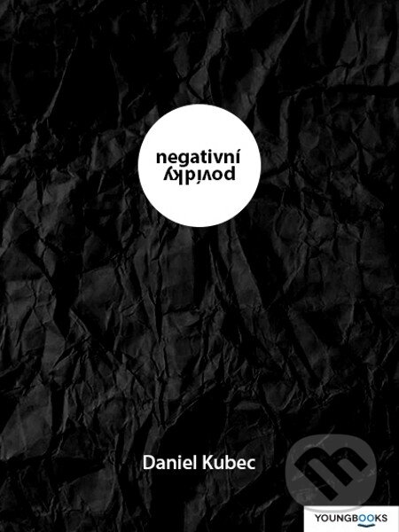 E-kniha: Negativní povídky (Daniel Kubec). Youngbooks, 2012