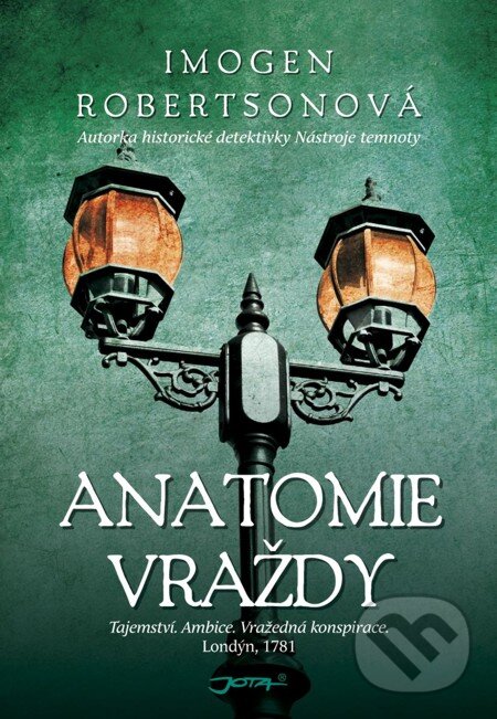 E-kniha: Anatomie vraždy (Imogen Robertsonová). Jota, 2013