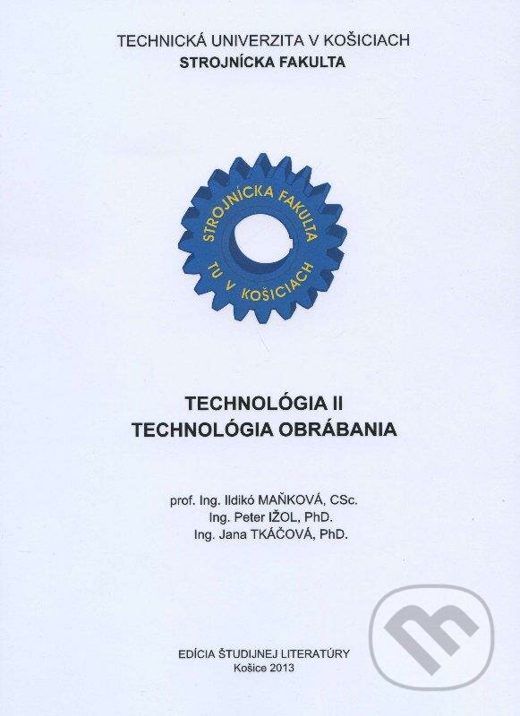 Technológia II. - Ildokó Maňková, Technická univerzita v Košiciach, 2013