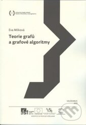 Kniha: Teorie grafů a grafové algoritmy (Eva Milková). Gaudeamus, 2013
