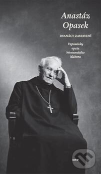 Levně Dvanáct zastavení (Vzpomínky opata břevnovského kláštera) - kniha z kategorie Životopisy