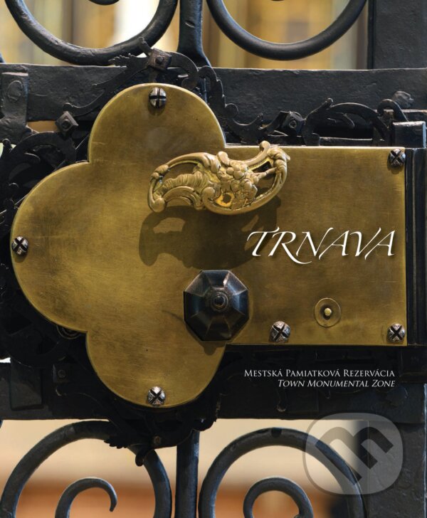 Levně Trnava (Mestská Pamiatková Rezervácia) - Kolektív autorov - kniha z kategorie História