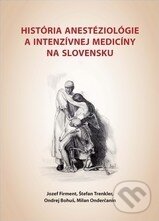 Levně História anestéziológie a intenzívnej medicíny na Slovensku - kniha z kategorie História