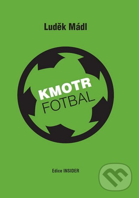 Kmotr Fotbal - Luděk Mádl, edice INSIDER, 2013