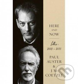 Kniha: Here and Now (John Maxwell Coetzee a Paul Auster). Faber and Faber, 2013
