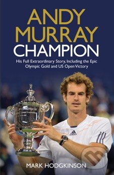 Kniha: Andy Murray (Mark Hodgkinson). Simon & Schuster, 2013