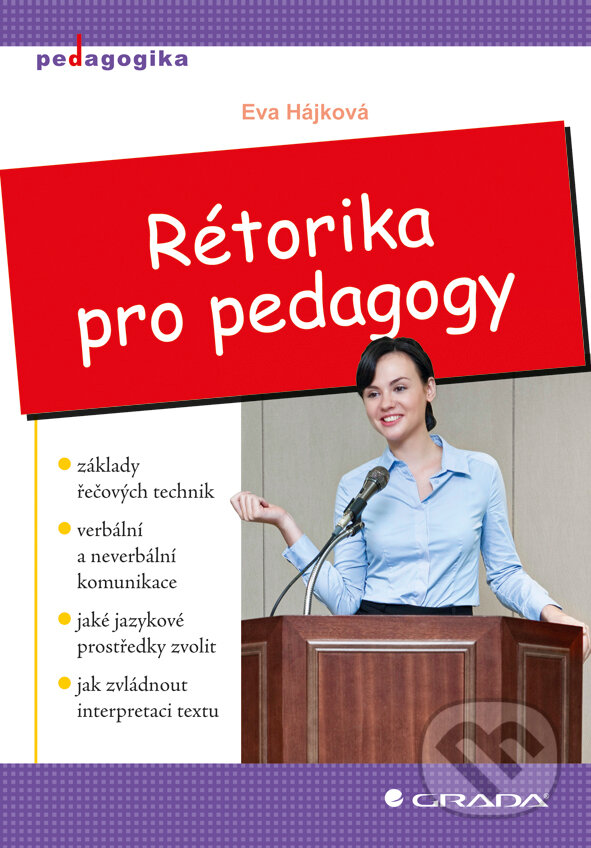 Rétorika pro pedagogy - Eva Hájková, Grada, 2012
