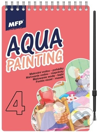 Levně Aqua Painting - Malování vodou - pohádky 4 / maľovanie vodou - rozprávky 4 - kniha z kategorie Omaľovávanky