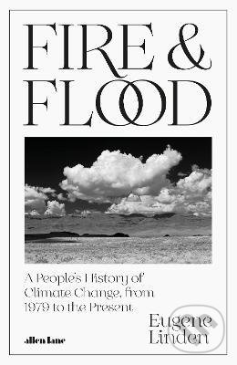 Levně Fire and Flood (A People's History of Climate Change, from 1979 to the Present) - kniha z kategorie Ekológia