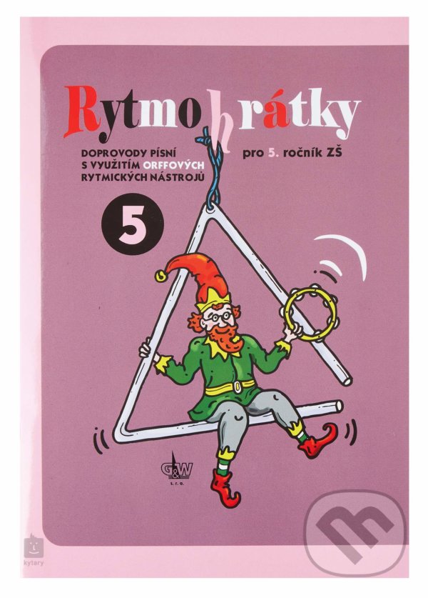 Levně Rytmohrátky 5 (Doprovody písní s využitím Orffových rytmických nástrojů) - kniha z kategorie Základné umelecké školy