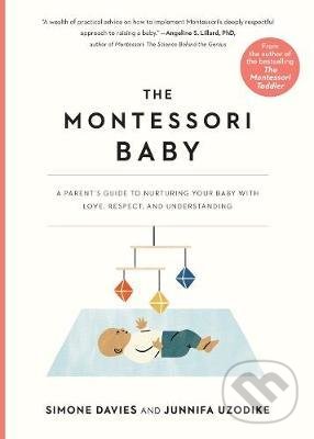 Levně The Montessori Baby (A Parent's Guide to Nurturing Your Baby with Love, Respect, and Understanding) - kniha z kategorie Vzťahy a rodina