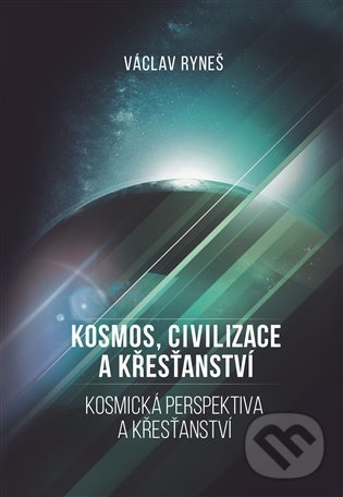Levně Kosmos, civilizace a křesťanství (Kosmická perspektiva a křesťansví) - kniha z kategorie Filozofia