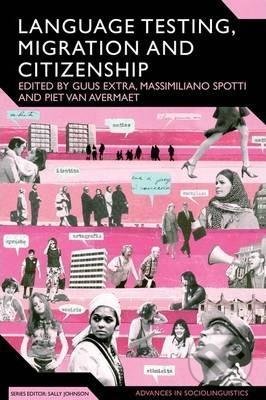 Levně Language Testing, Migration and Citizenship (Cross-National Perspectives on Integration Regimes) - kniha z kategorie Sociológia