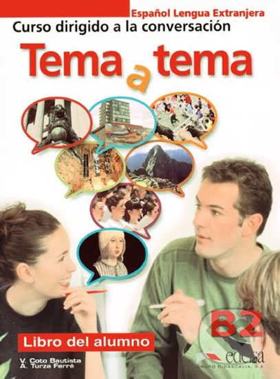 Kniha: Tema a tema Niveau B2: Libro del alumno (Anna Turza Ferré a Vanessa Coto Bautista). Edelsa, 2011