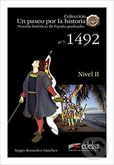 Levně Un paseo por la historia 2 - 1492 - Remedios Sergio Sánchez - kniha z kategorie Jazykové učebnice a slovníky