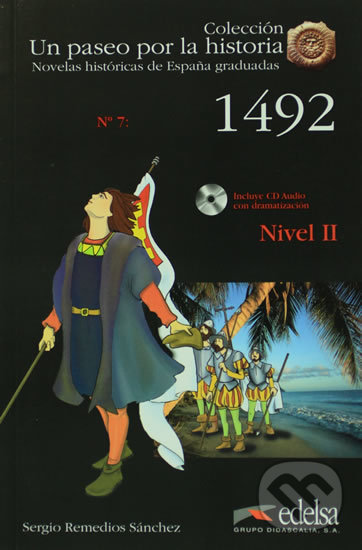 Levně Un paseo por la historia 2: 1492 + CD - Remedios Sergio Sanchez - kniha z kategorie Jazykové učebnice a slovníky