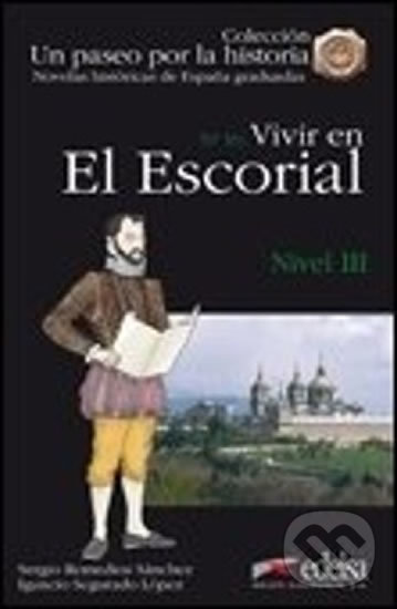 Levně Un paseo por la historia 3 - Vivir en El Escorial - Segurado Ignacio Sánchez, Remedios Sergio López - kniha z kategorie Jazykové učebnice a slovníky