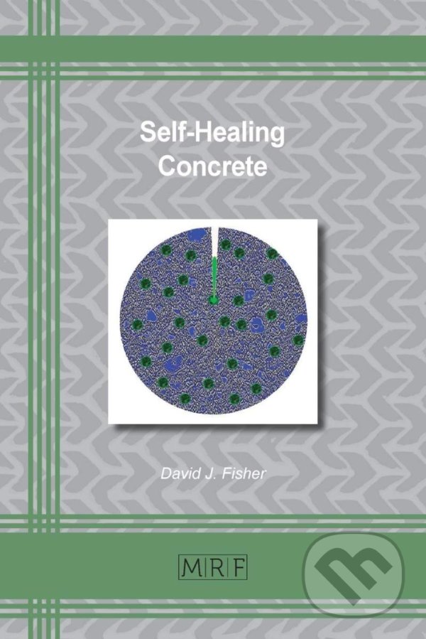 Levně Self-Healing Concrete - David J. Fisher - kniha z kategorie Prírodné vedy a technika